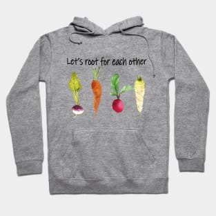 Let's root for each other positive quote Hoodie